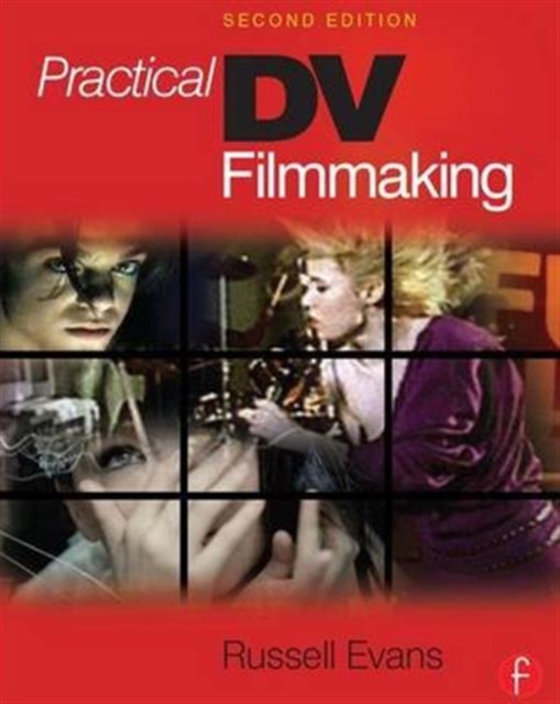 Practical DV Filmmaking, Hardback Book