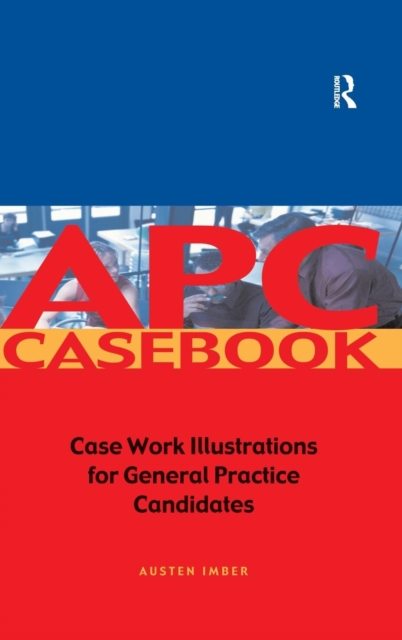 APC Case Book : Casework Illustrations for General Practice Candidates, Hardback Book