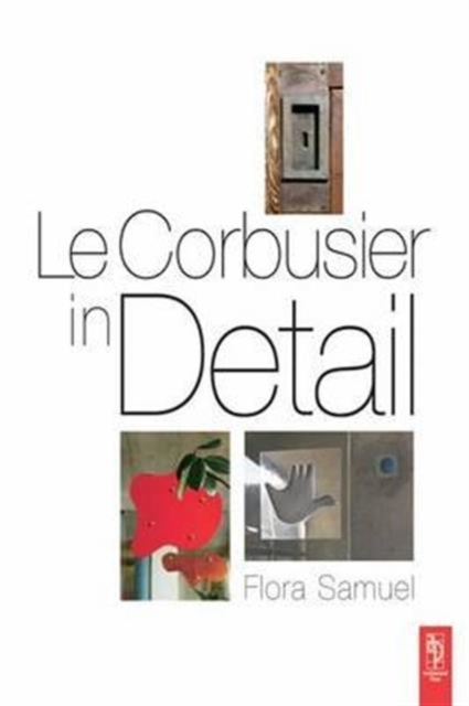 Le Corbusier in Detail, Hardback Book