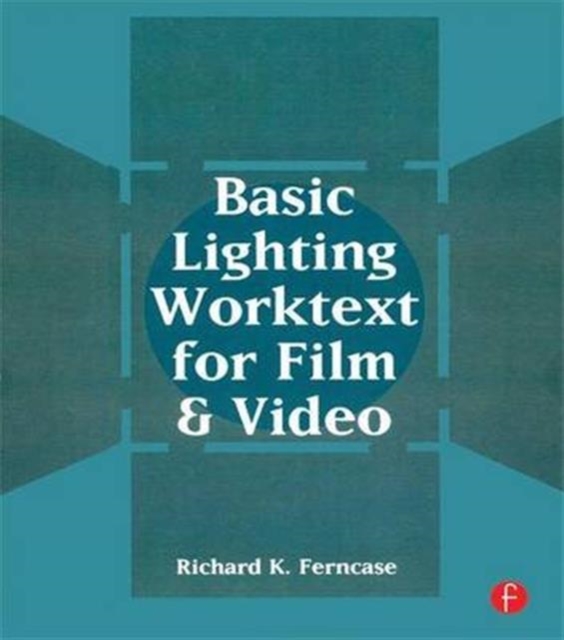 Basic Lighting Worktext for Film and Video, Hardback Book