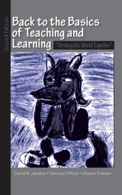 Back to the Basics of Teaching and Learning : Thinking the World Together, Hardback Book