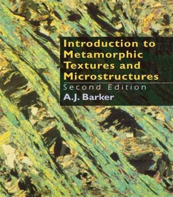 Introduction to Metamorphic Textures and Microstructures, Hardback Book