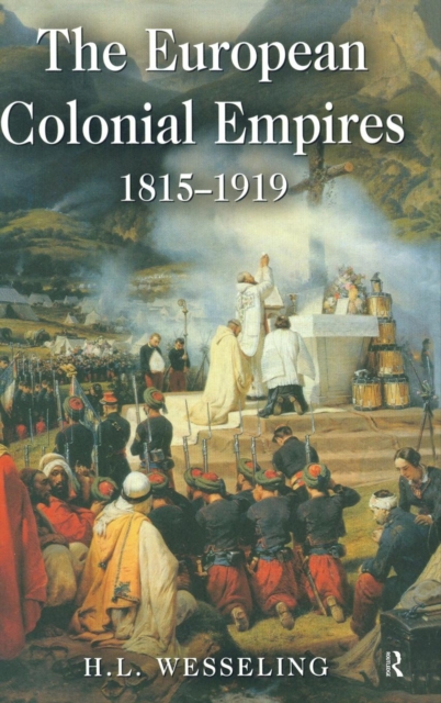 The European Colonial Empires : 1815-1919, Hardback Book