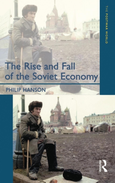 The Rise and Fall of the the Soviet Economy : An Economic History of the USSR 1945 - 1991, Hardback Book