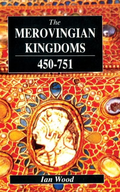 The Merovingian Kingdoms 450 - 751, Hardback Book