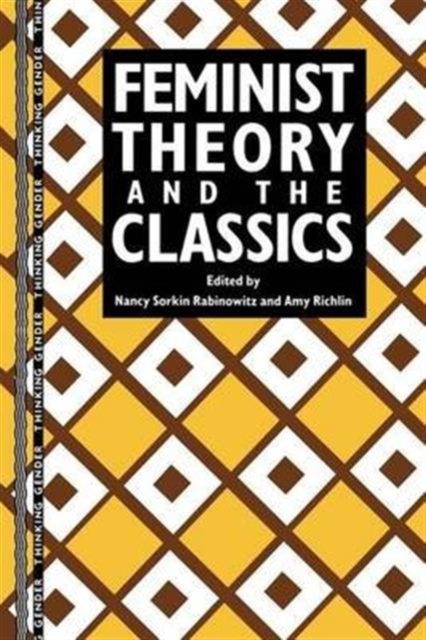 Feminist Theory and the Classics, Hardback Book