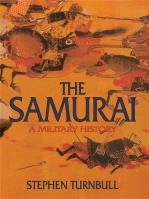 The Samurai : A Military History, Hardback Book