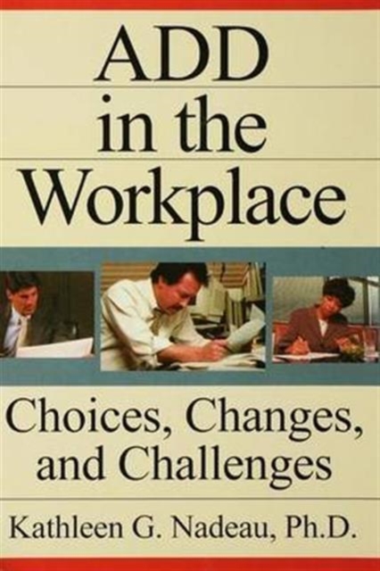 ADD In The Workplace : Choices, Changes, And Challenges, Hardback Book
