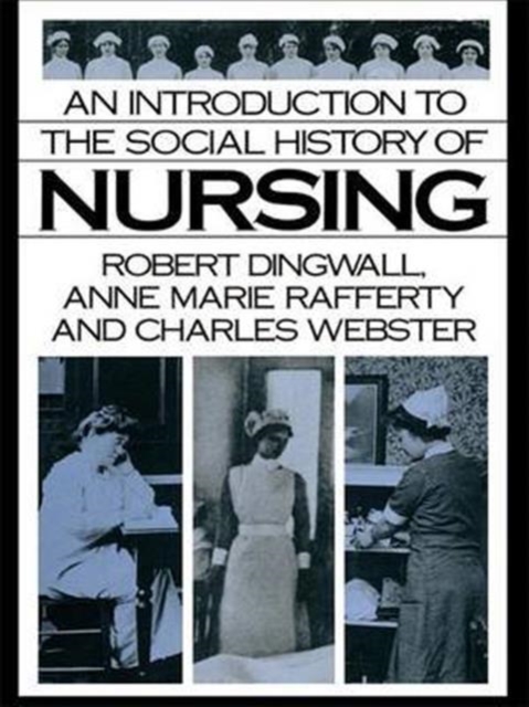 An Introduction to the Social History of Nursing, Hardback Book