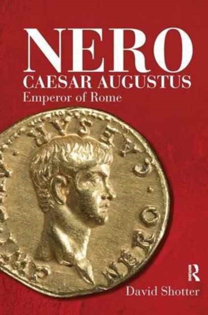 Nero Caesar Augustus : Emperor of Rome, Hardback Book