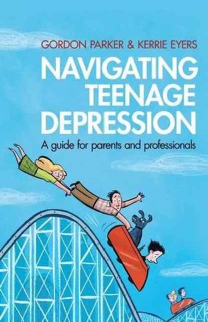 Navigating Teenage Depression : A Guide for Parents and Professionals, Hardback Book