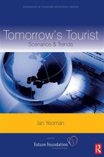 Tomorrow's Tourist:  Scenarios & Trends, Hardback Book
