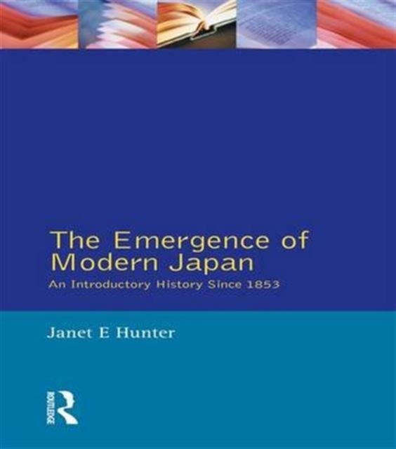 The Emergence of Modern Japan : An Introductory History Since 1853, Hardback Book