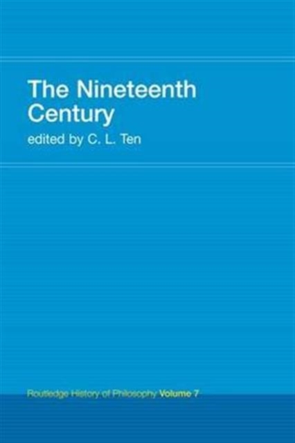 The Nineteenth Century : Routledge History of Philosophy Volume 7, Hardback Book