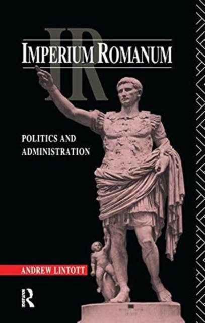 Imperium Romanum : Politics and Administration, Hardback Book