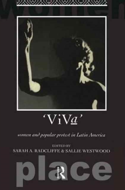 Viva : Women and Popular Protest in Latin America., Hardback Book