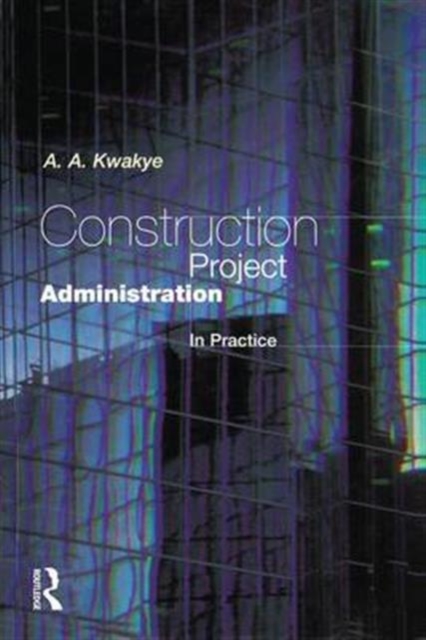 Construction Project Administration in Practice, Hardback Book