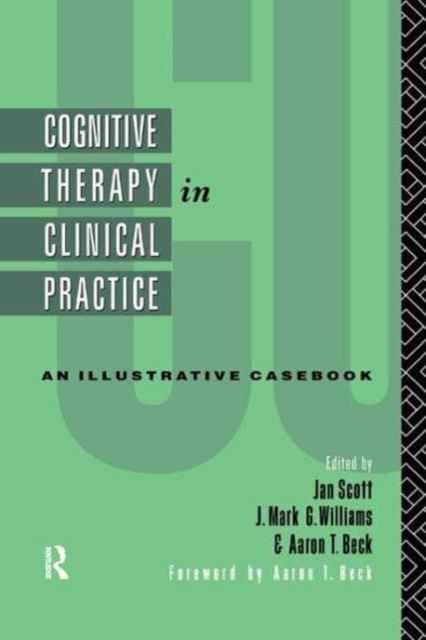Cognitive Therapy in Clinical Practice : An Illustrative Casebook, Hardback Book