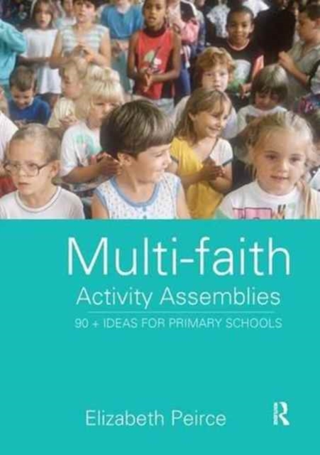 Multi-Faith Activity Assemblies : 90+ Ideas for Primary Schools, Hardback Book