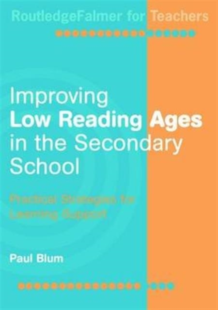 Improving Low-Reading Ages in the Secondary School : Practical Strategies for Learning Support, Hardback Book
