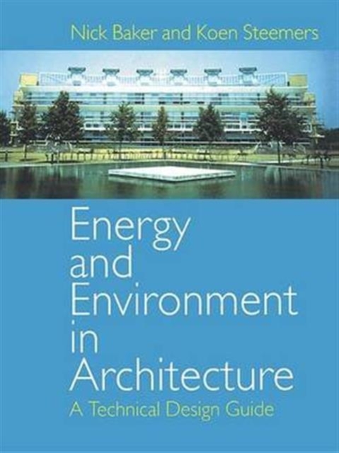 Energy and Environment in Architecture : A Technical Design Guide, Hardback Book