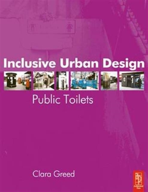 Inclusive Urban Design: Public Toilets, Hardback Book