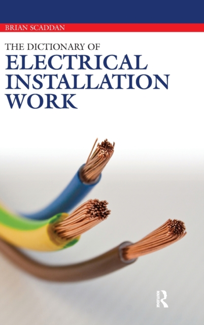 The Dictionary of Electrical Installation Work, Hardback Book