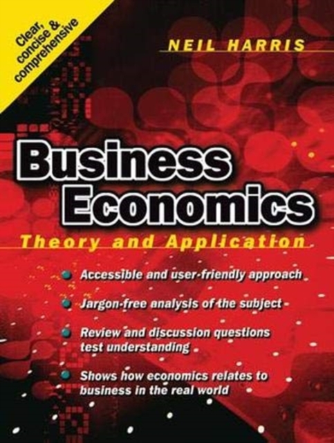 Business Economics: Theory and Application, Hardback Book