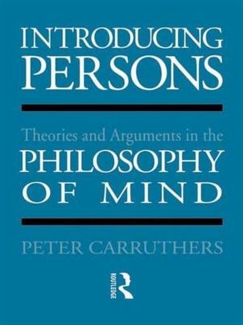 Introducing Persons : Theories and Arguments in the Philosophy of the Mind, Hardback Book