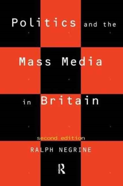 Politics and the Mass Media in Britain, Hardback Book