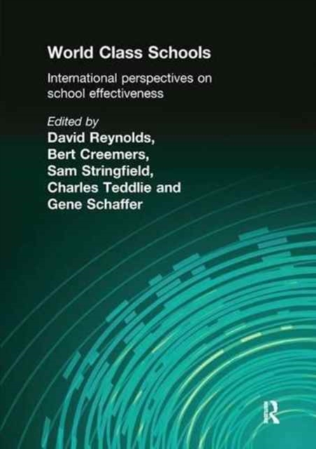 World Class Schools : International Perspectives on School Effectiveness, Hardback Book