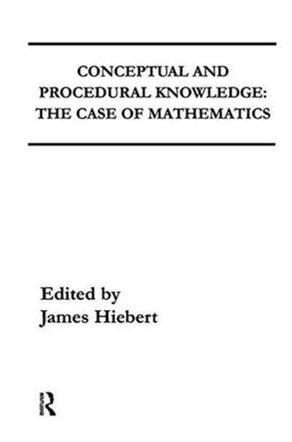 Conceptual and Procedural Knowledge : The Case of Mathematics, Hardback Book