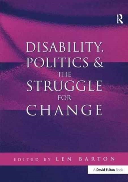 Disability, Politics and the Struggle for Change, Hardback Book