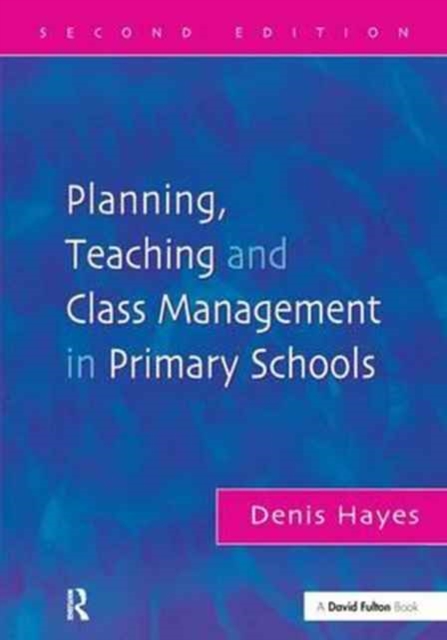 Planning, Teaching and Class Management in Primary Schools, Hardback Book
