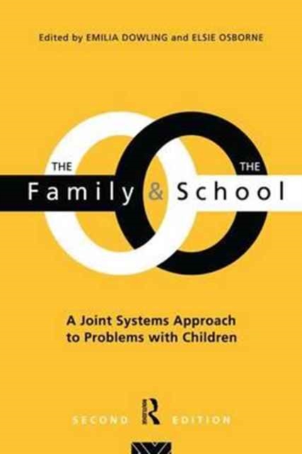 The Family and the School : A Joint Systems Aproach to Problems with Children, Hardback Book