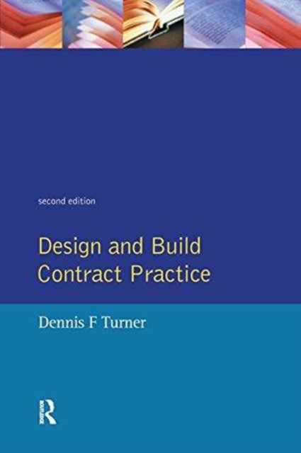 Design and Build Contract Practice, Hardback Book