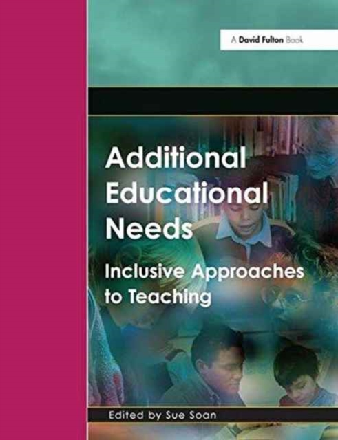 Additional Educational Needs : Inclusive Approaches to Teaching, Hardback Book