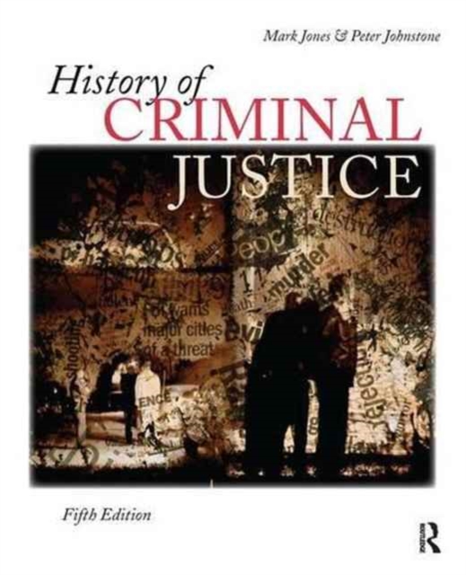 History of Criminal Justice, Hardback Book