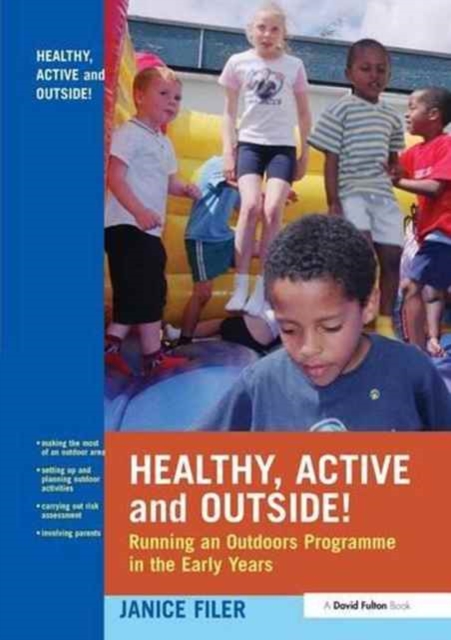 Healthy, Active and Outside! : Running an Outdoors Programme in the Early Years, Hardback Book