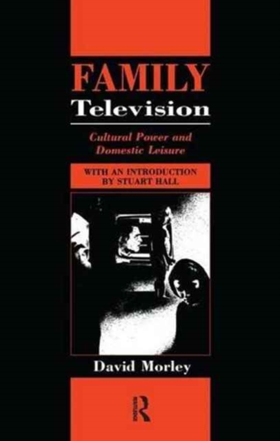Family Television : Cultural Power and Domestic Leisure, Hardback Book