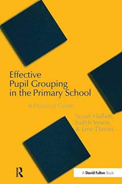 Effective Pupil Grouping in the Primary School : A Practical Guide, Hardback Book