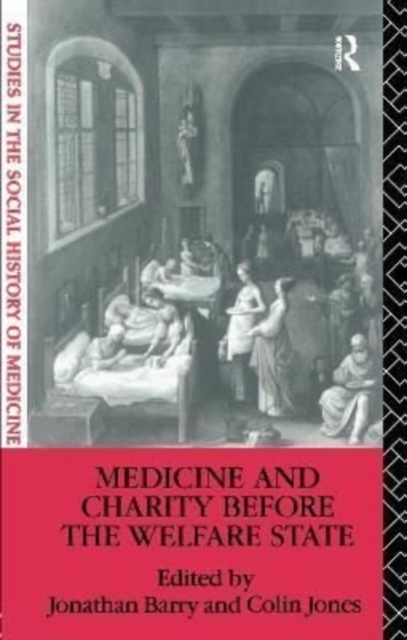 Medicine and Charity Before the Welfare State, Hardback Book