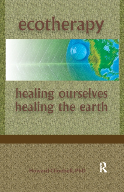 Ecotherapy : Healing Ourselves, Healing the Earth, Hardback Book