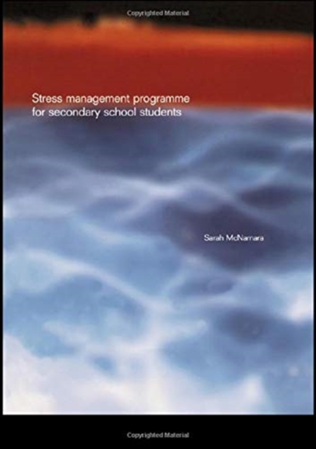 Stress Management Programme For Secondary School Students : A Practical Resource for Schools, Hardback Book