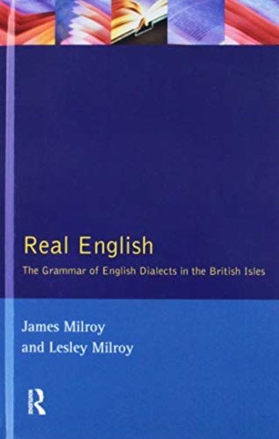 Real English : The Grammar of English Dialects in the British Isles, Hardback Book