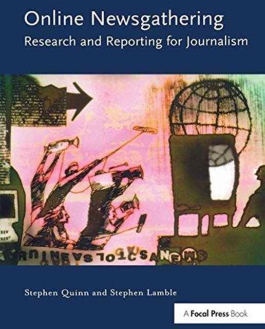 Online Newsgathering: Research and Reporting for Journalism, Hardback Book
