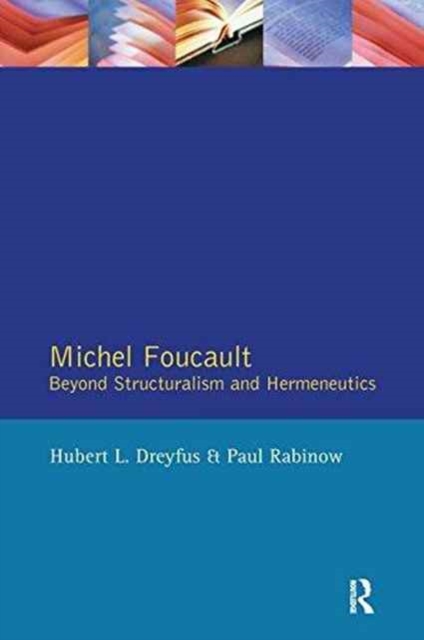 Michel Foucault : Beyond Structuralism and Hermeneutics, Hardback Book