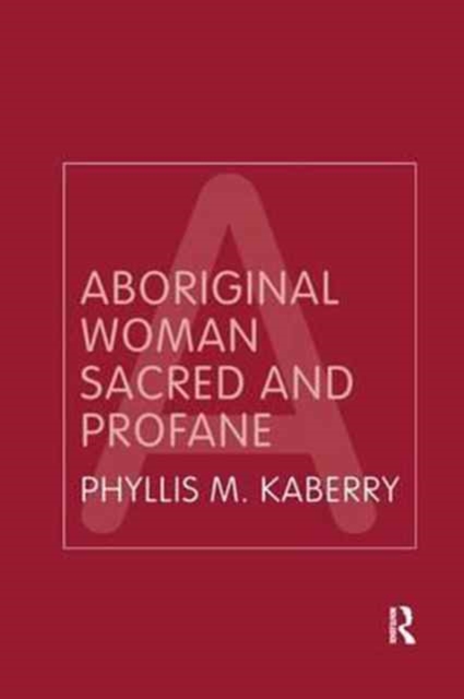 Aboriginal Woman Sacred and Profane, Hardback Book