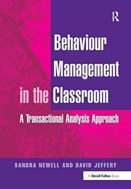 Behaviour Management in the Classroom : A Transactional Analysis Approach, Hardback Book