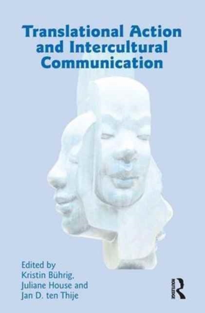 Translational Action and Intercultural Communication, Hardback Book
